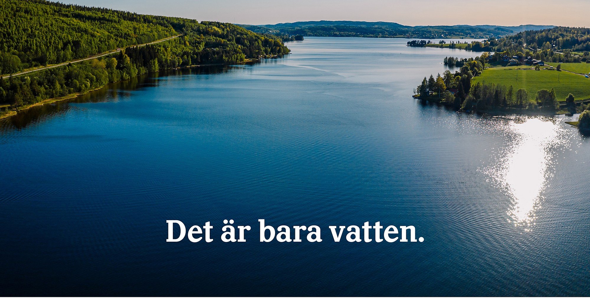 Sjö med budskapet Det är bara vatten